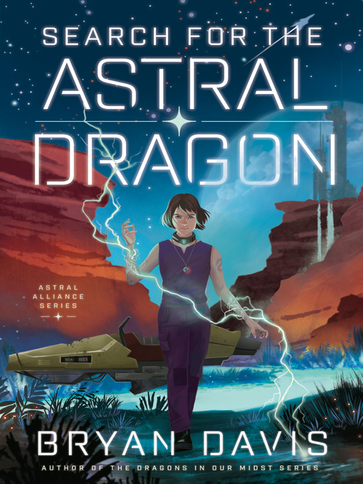 Title details for Search for the Astral Dragon by Bryan Davis - Available